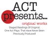 Through a competitive process, ACT selected 2 one-act never-before-produced plays to be presented as staged readings at Taylor Hall at Christ Church, Bronxville, on June 12, 13 and 14.  Tickets are on sale now at www.actshows.org.