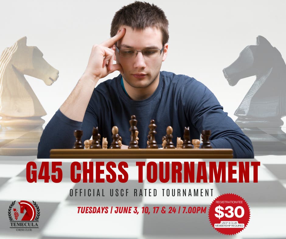 G45 Chess Tournament - Temecula Chess Club