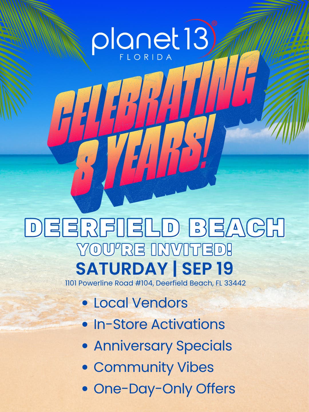 Planet 13 Deerfield Beach Celebrating 8 Years!