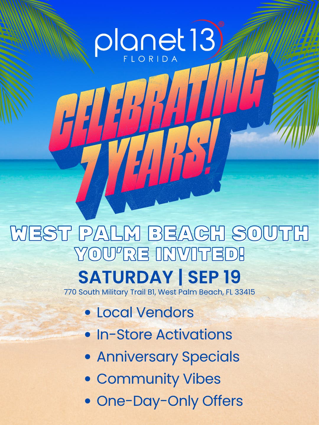 Planet 13 West Palm Beach Celebrating 7 Years!