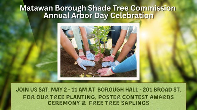May Tree Event May 2 | Matawan Annual Shade Tree Commission Arbor Day Celebration ...