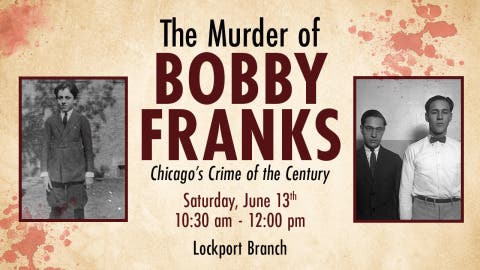 The Murder of Bobby Franks: Chicago’s Crime of the Century