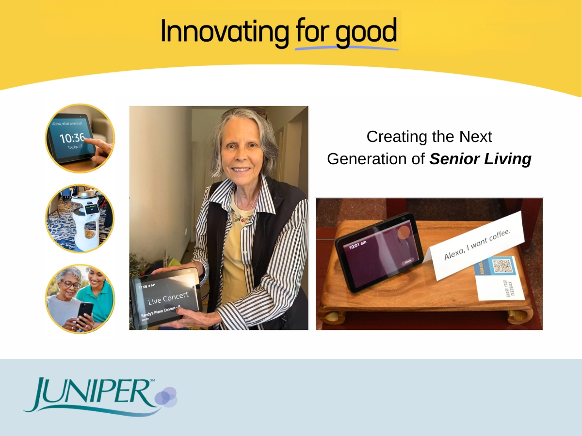 Innovation at Juniper means more than adopting the latest technology; it’s about continuously reimagining what senior living can be.
