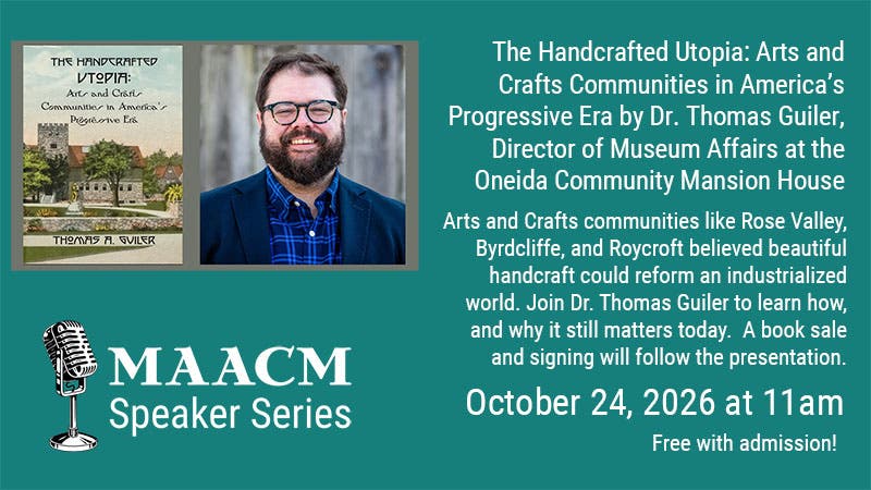 MAACM Speaker Series presents: The Handcrafted Utopia, by Dr. Thomas Guiler