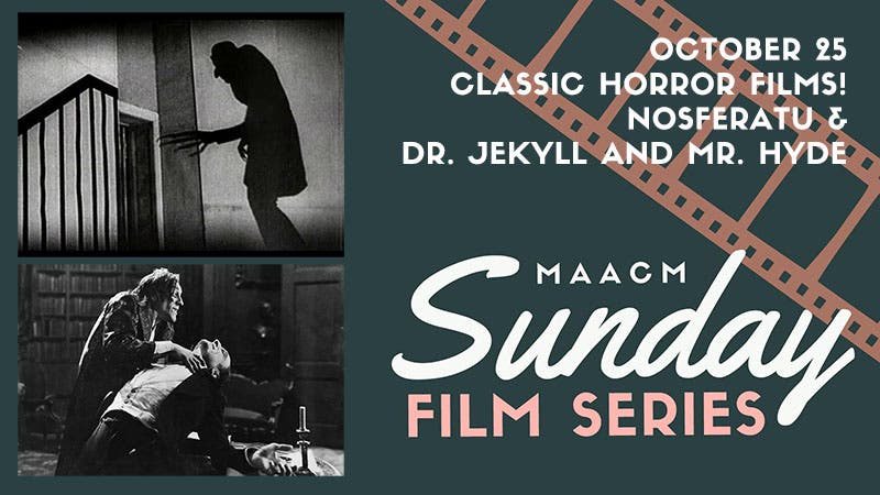 MAACM Sunday Film Series: Classic Horror Films!