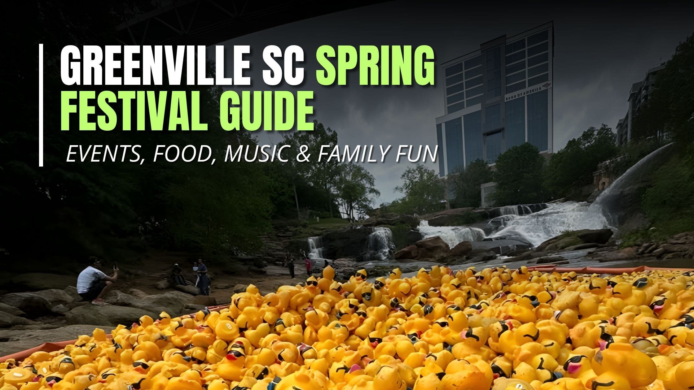 Greenville SC Spring Festival Guide: Events, Food, Music & Family Fun