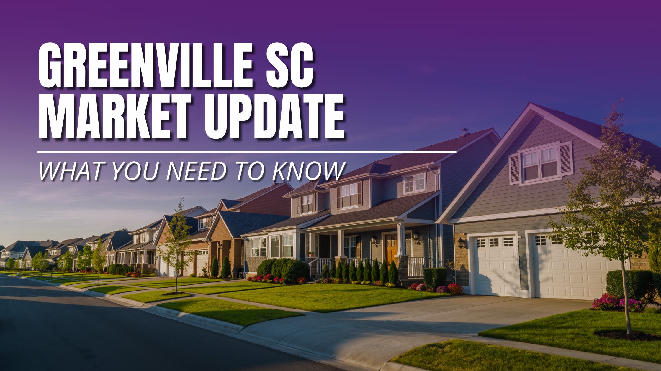 Greater Greenville SC Real Estate Market Update for May 2026
