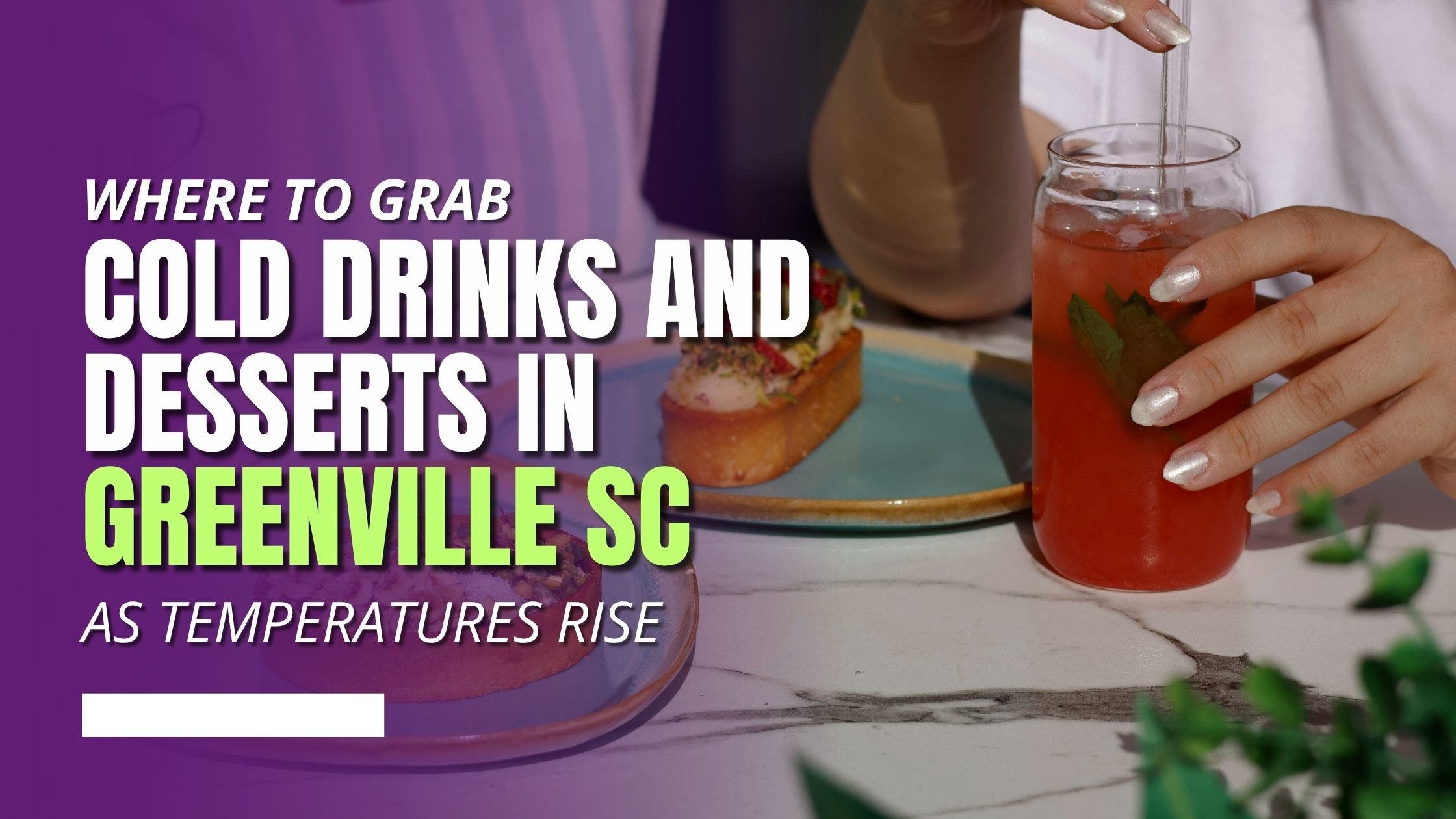 Best Iced Drinks & Frozen Desserts in Greenville SC