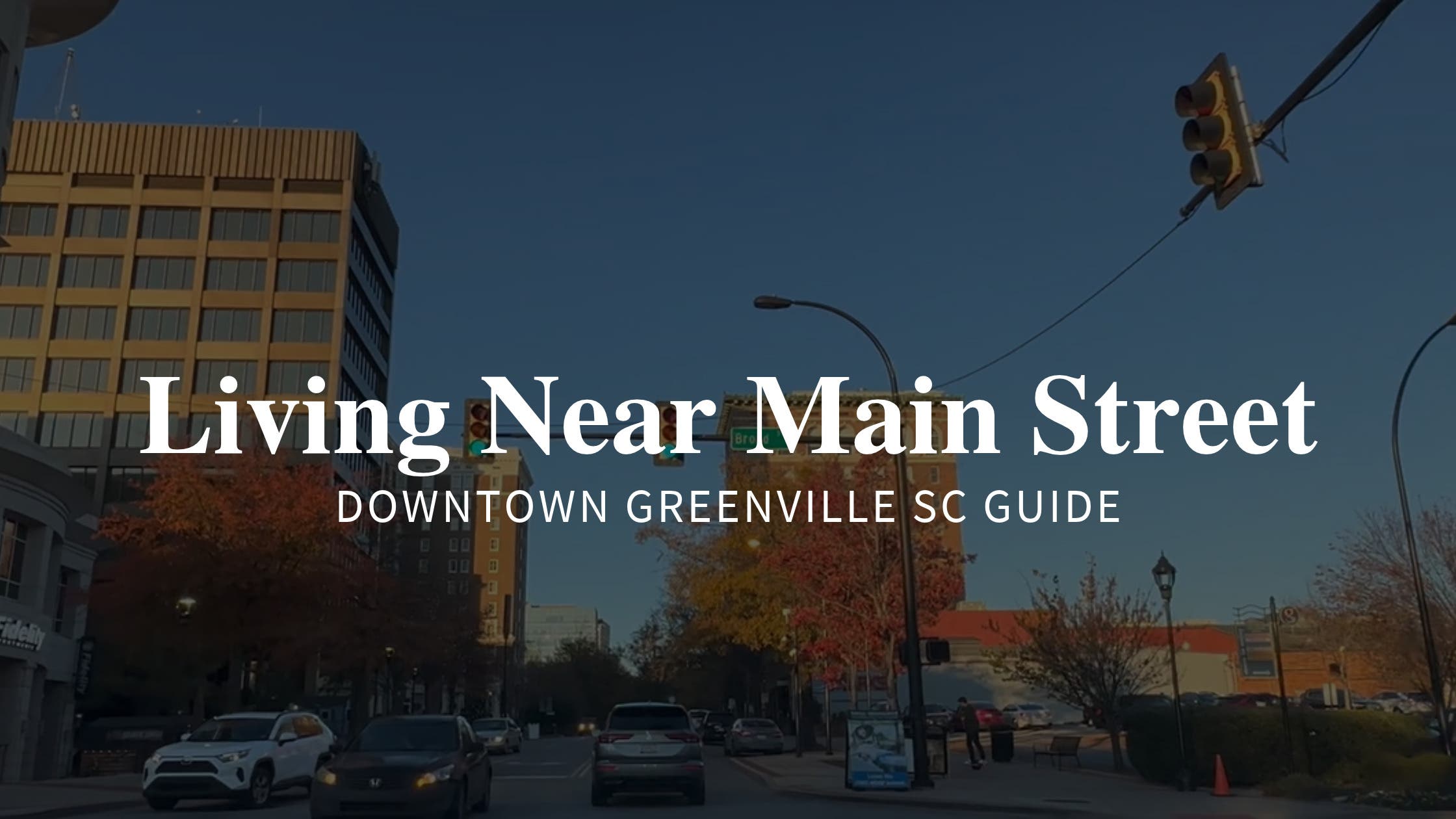 Living Near Main Street: Downtown Greenville SC Guide