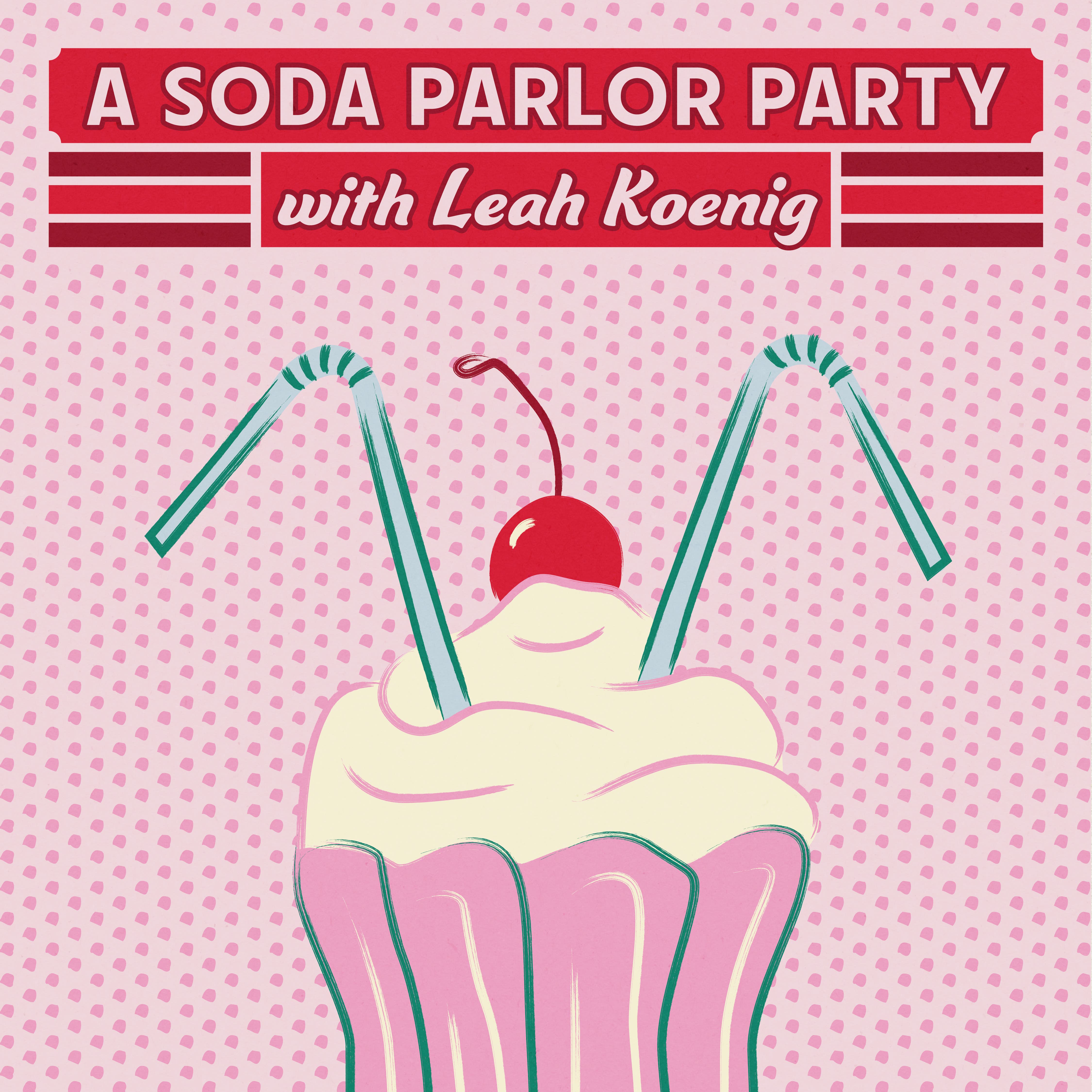 A Soda Parlor Party with Leah Koenig