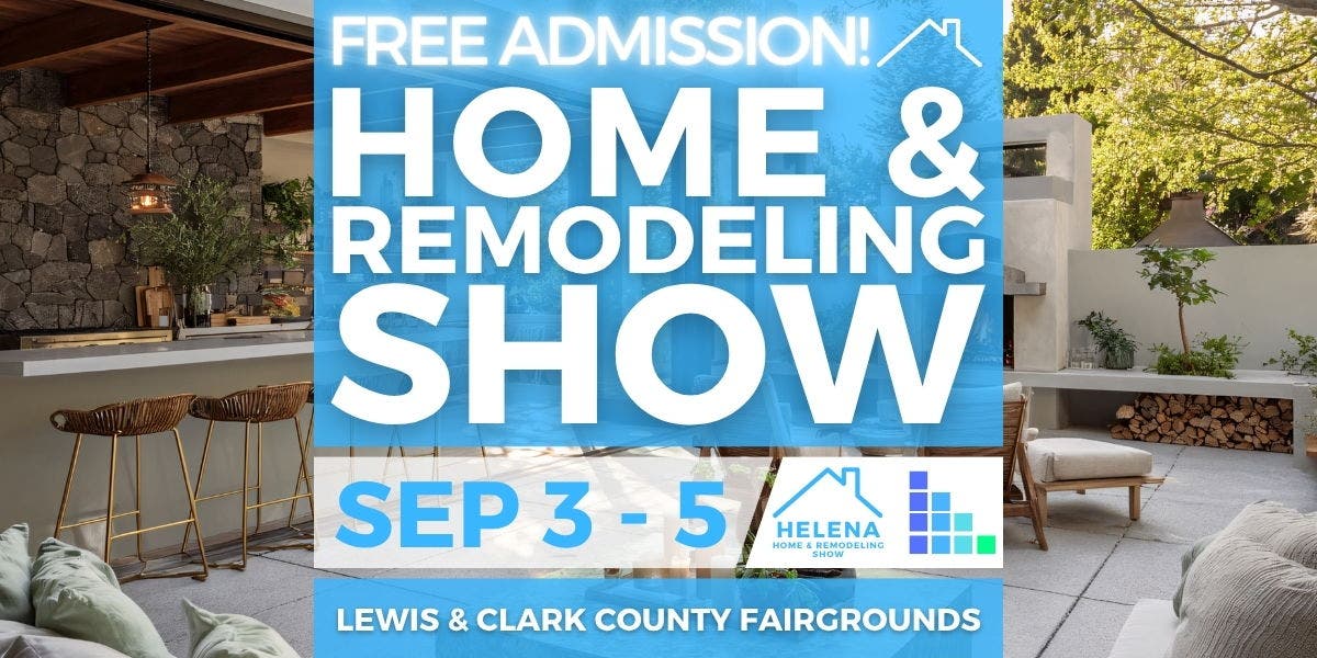 FREE Helena Home & Remodeling Show, September 2027
