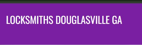 Locksmiths Douglasville GA