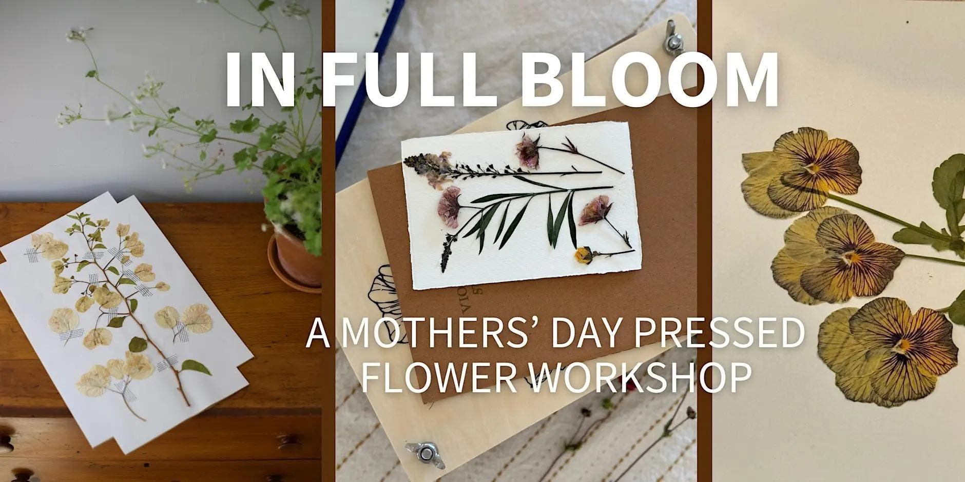 In Full Bloom: Pressed Flower Workshop