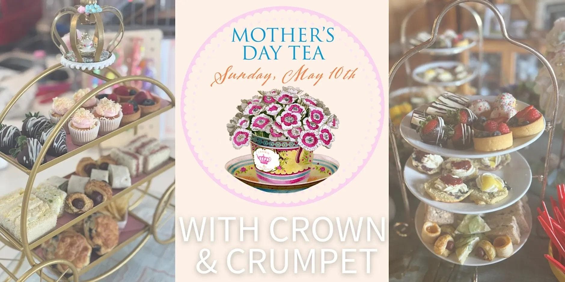 Mother's Day Tea with Crown & Crumpet