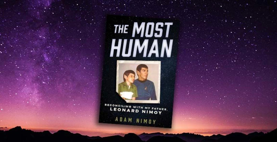 The Most Human: Reconciling with My Father, Leonard Nimoy