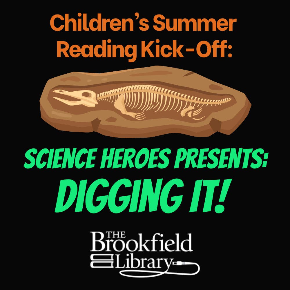 Summer Reading Kick Off: "Digging It" with Science Heroes!