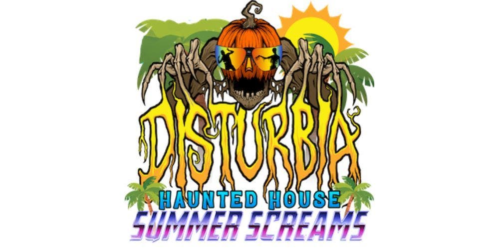 Disturbia Haunted House Summer Screams