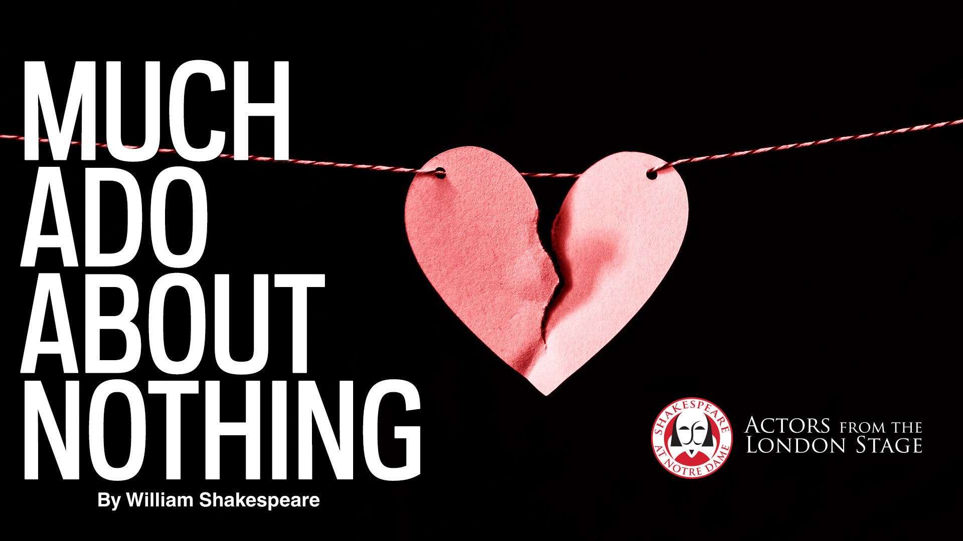 Much Ado About Nothing: Actors From the London Stage
