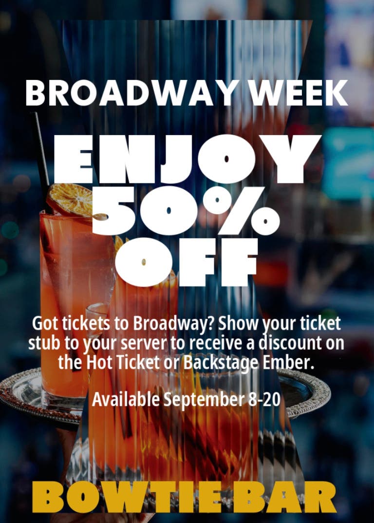 Broadway Week at Bowtie Bar - 50% Speciality Drinks