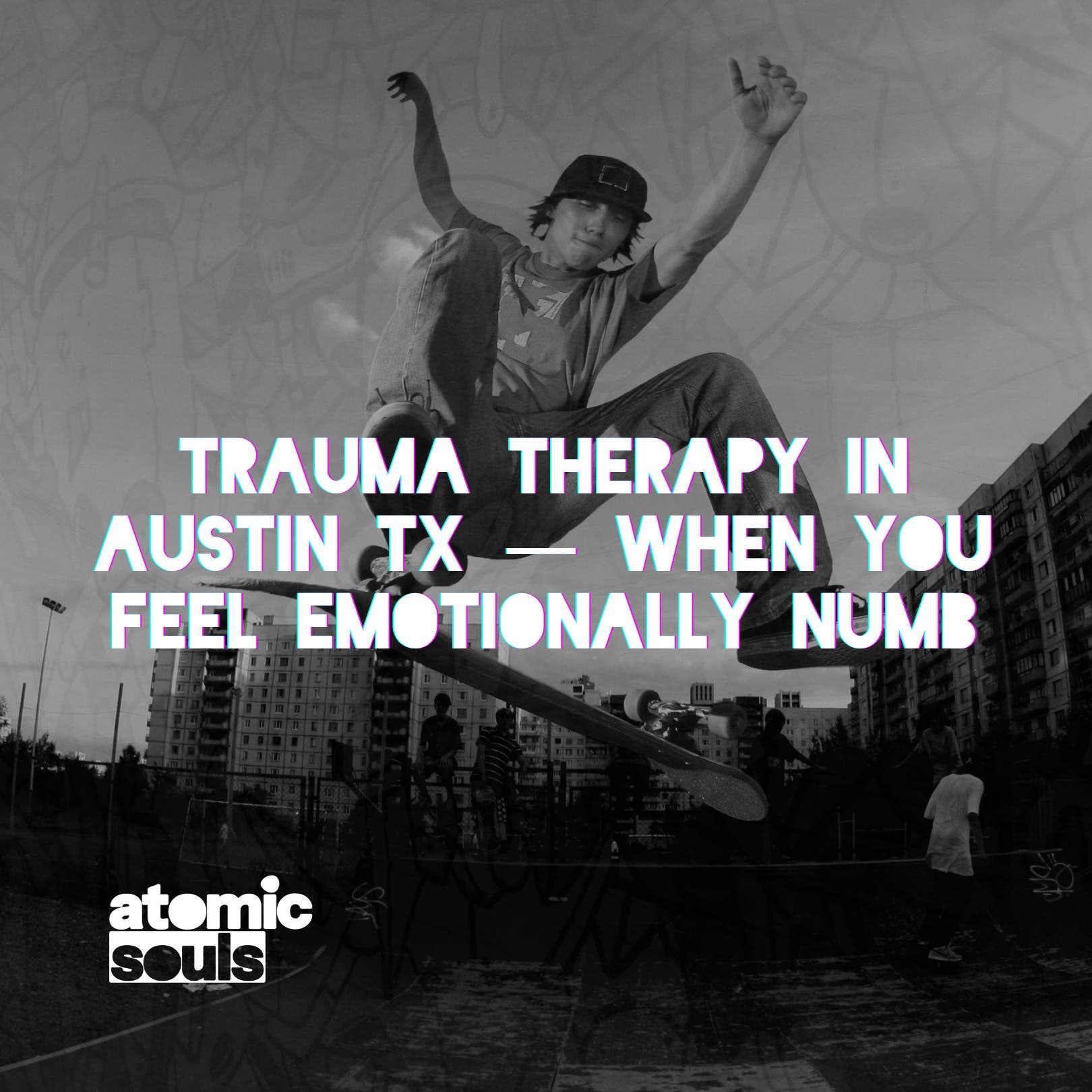 Trauma Therapy in Austin TX — When You Feel Emotionally Numb
