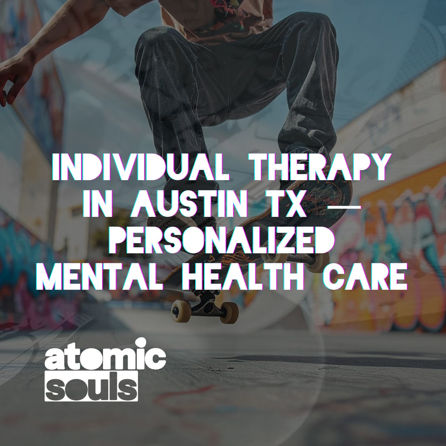 Individual Therapy in Austin TX — Personalized Mental Health Care