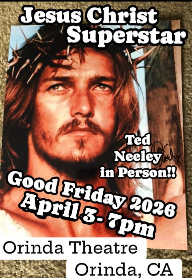 “Jesus Christ Superstar” ~ FAREWELL TOUR ~ Ted Neeley IN PERSON!
