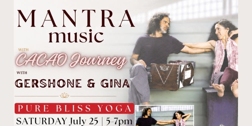 Mantra Music & Cacao Journey w/ Gershone & Gina