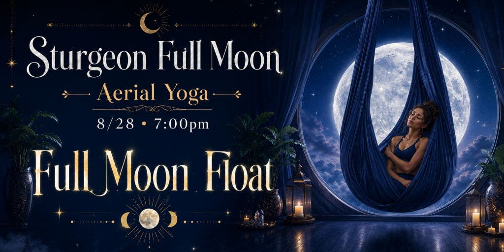August Full Moon Float - Aerial Restorative Yoga & Sound Healing