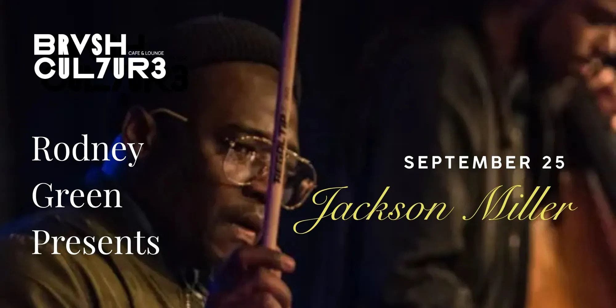 Rodney Green Presents, Jackson Miller