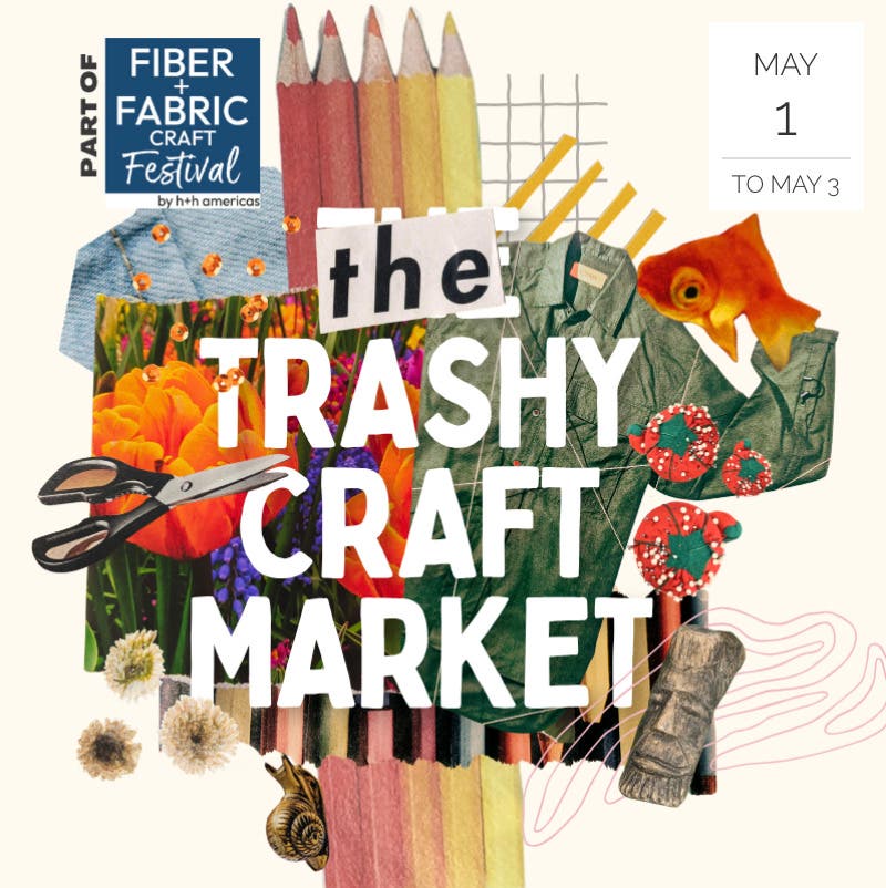 THE TRASHY CRAFT MARKET at Fiber + Fabric Craft Festival