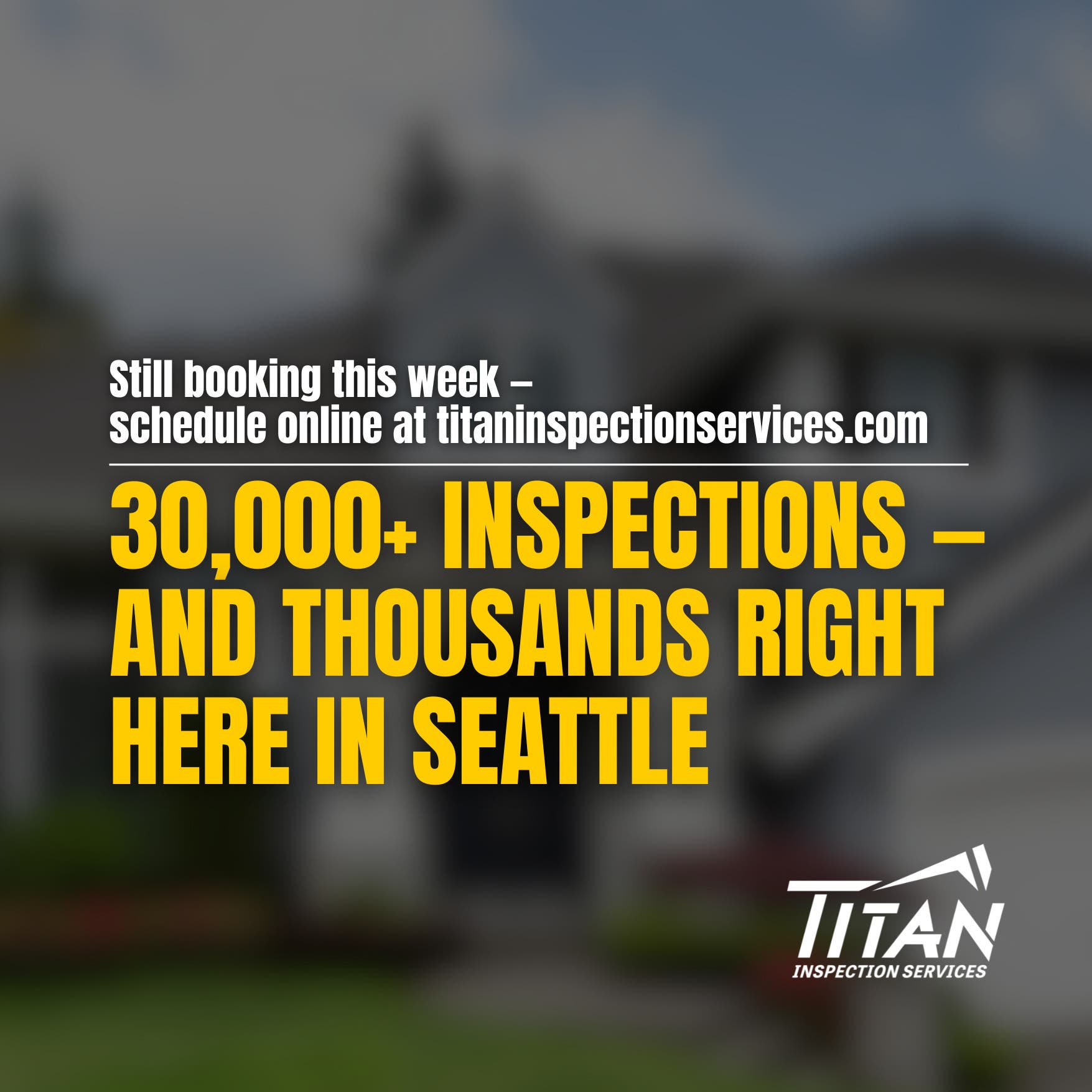 30,000+ Inspections — And Thousands Right Here in Seattle