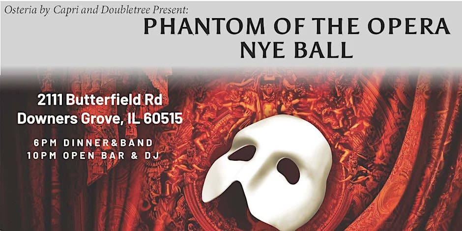 NYE Phantom of the Opera Ball- Osteria by Capri Downers Grove at Doubletree