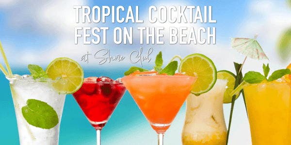 Tropical Cocktail Fest on the Beach - Cocktail Tasting at North Ave. Beach