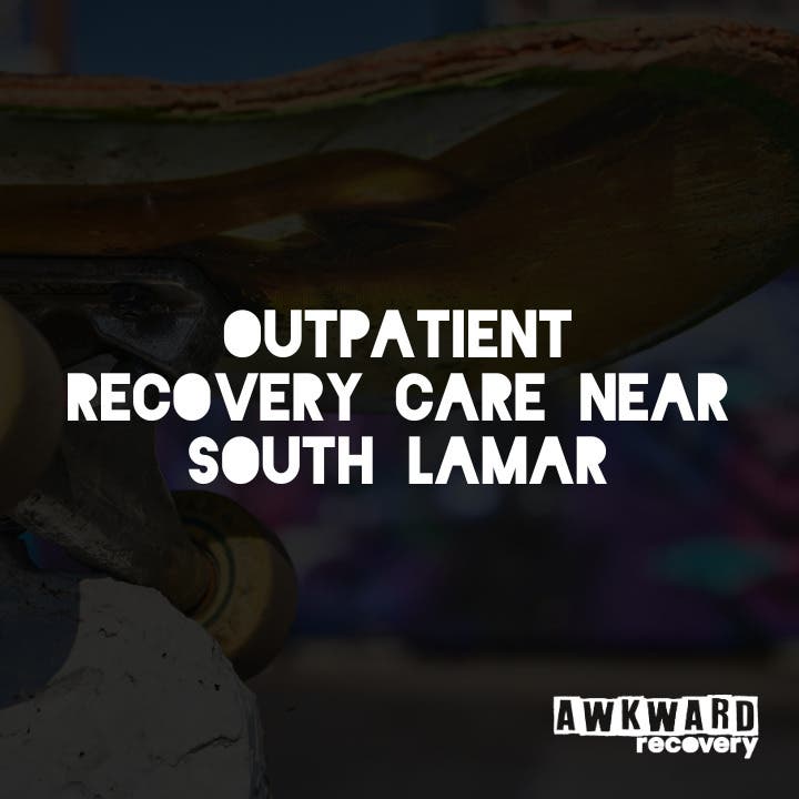 Outpatient Recovery Care Near South Lamar