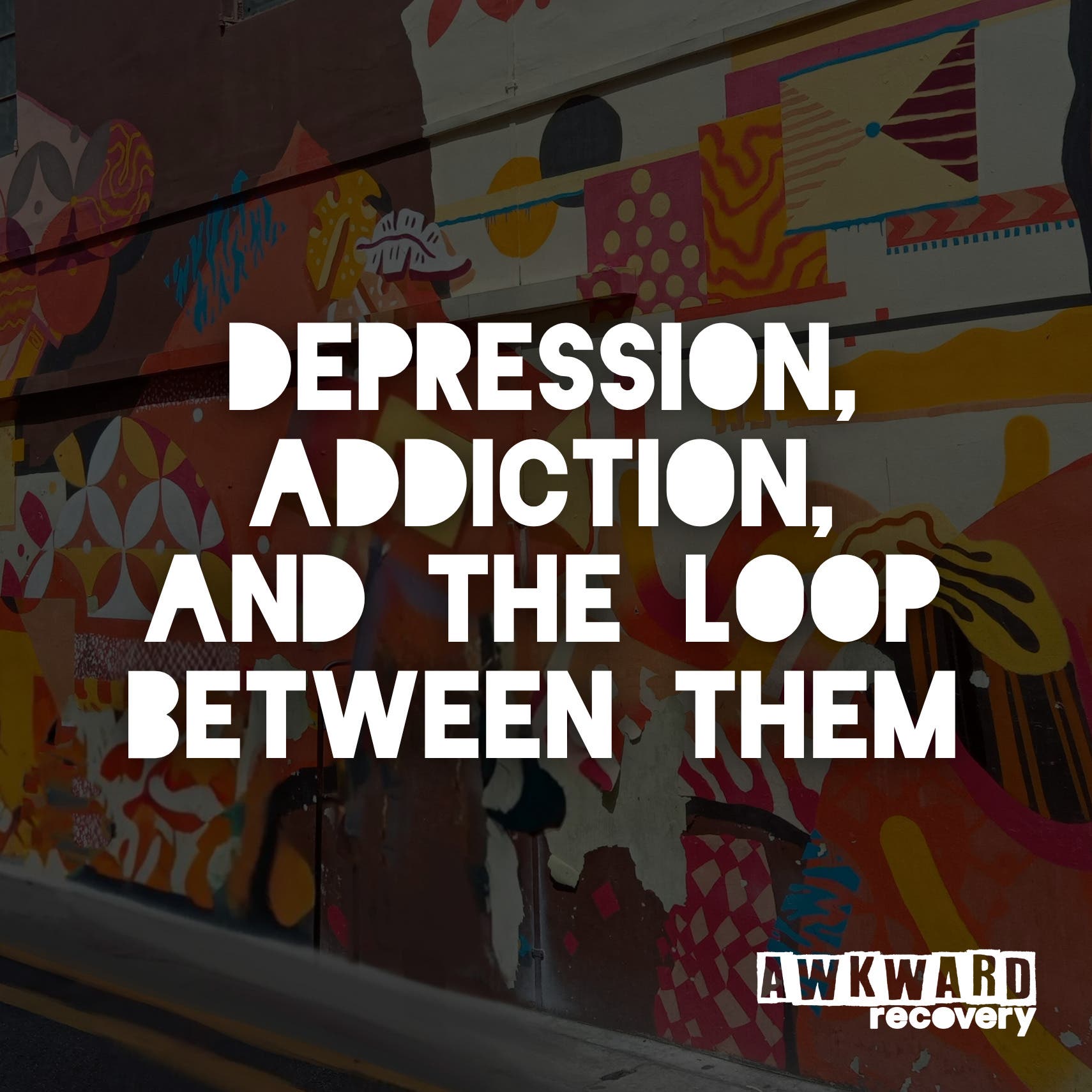 Depression, Addiction, and the Loop Between Them