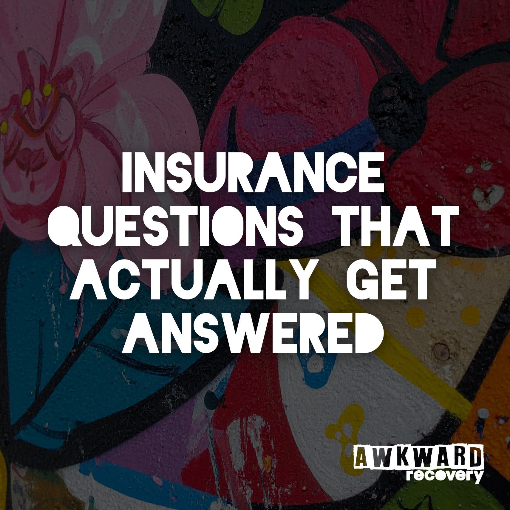 Insurance Questions That Actually Get Answered