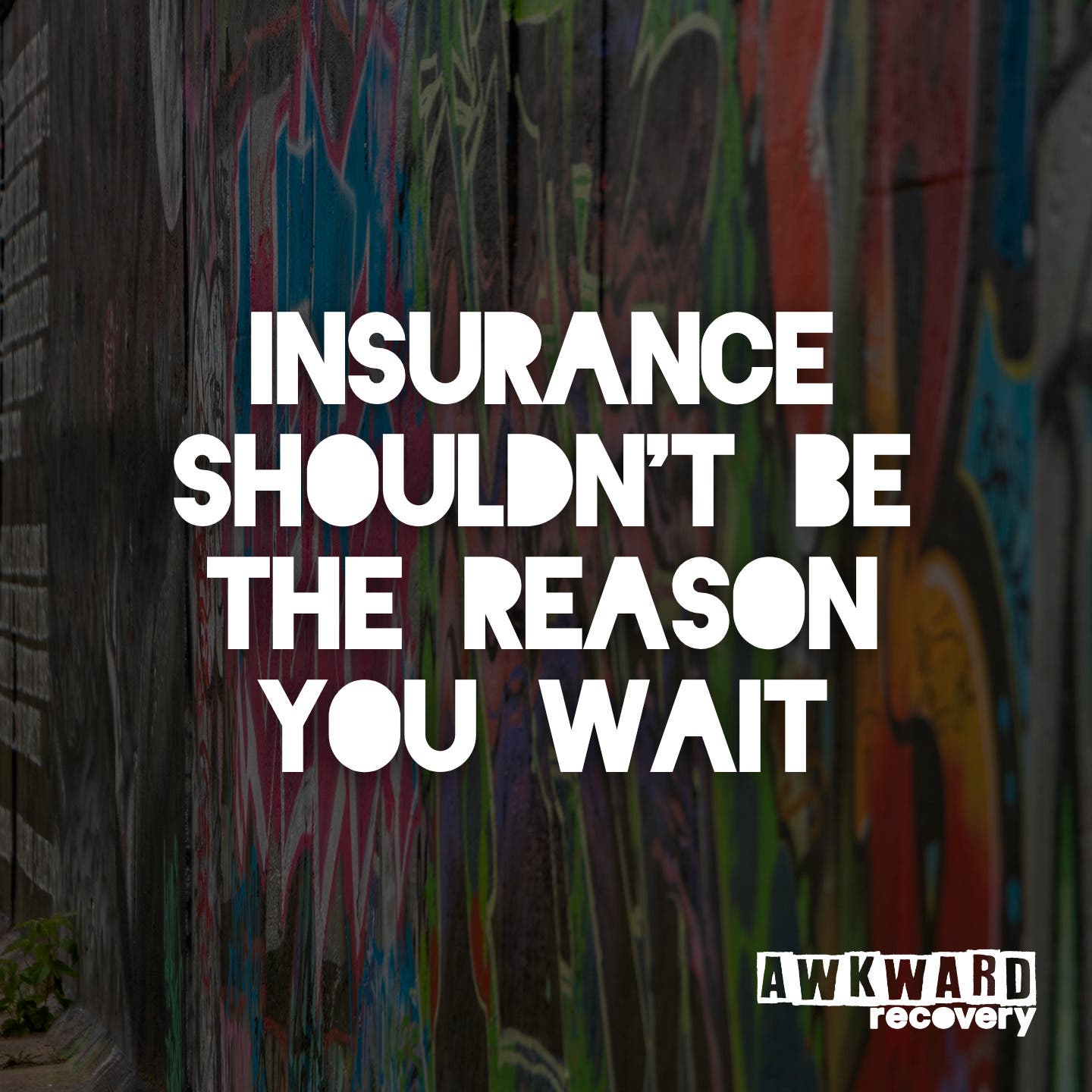 Insurance Shouldn't Be the Reason You Wait