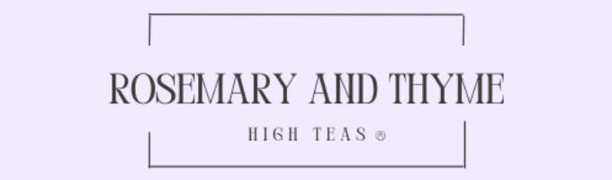 Rosemary & Thyme High Teas 