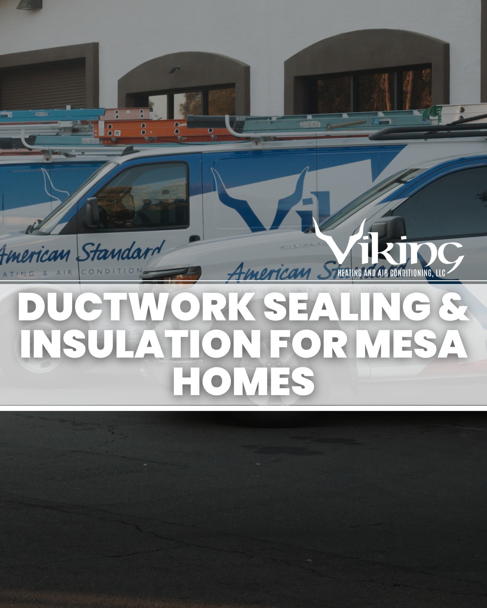Ductwork Sealing & Insulation for Mesa Homes
