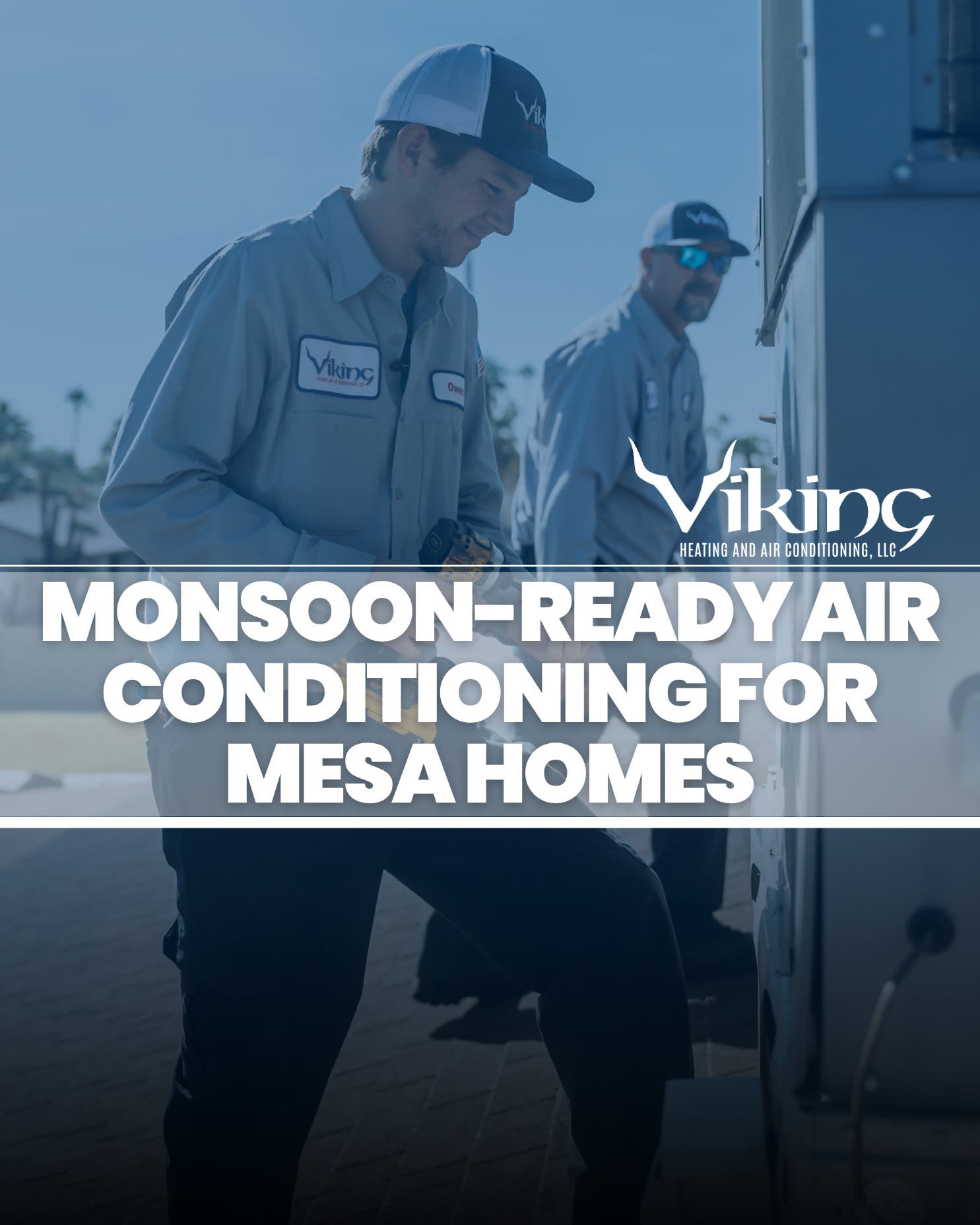 Monsoon-Ready Air Conditioning for Mesa Homes