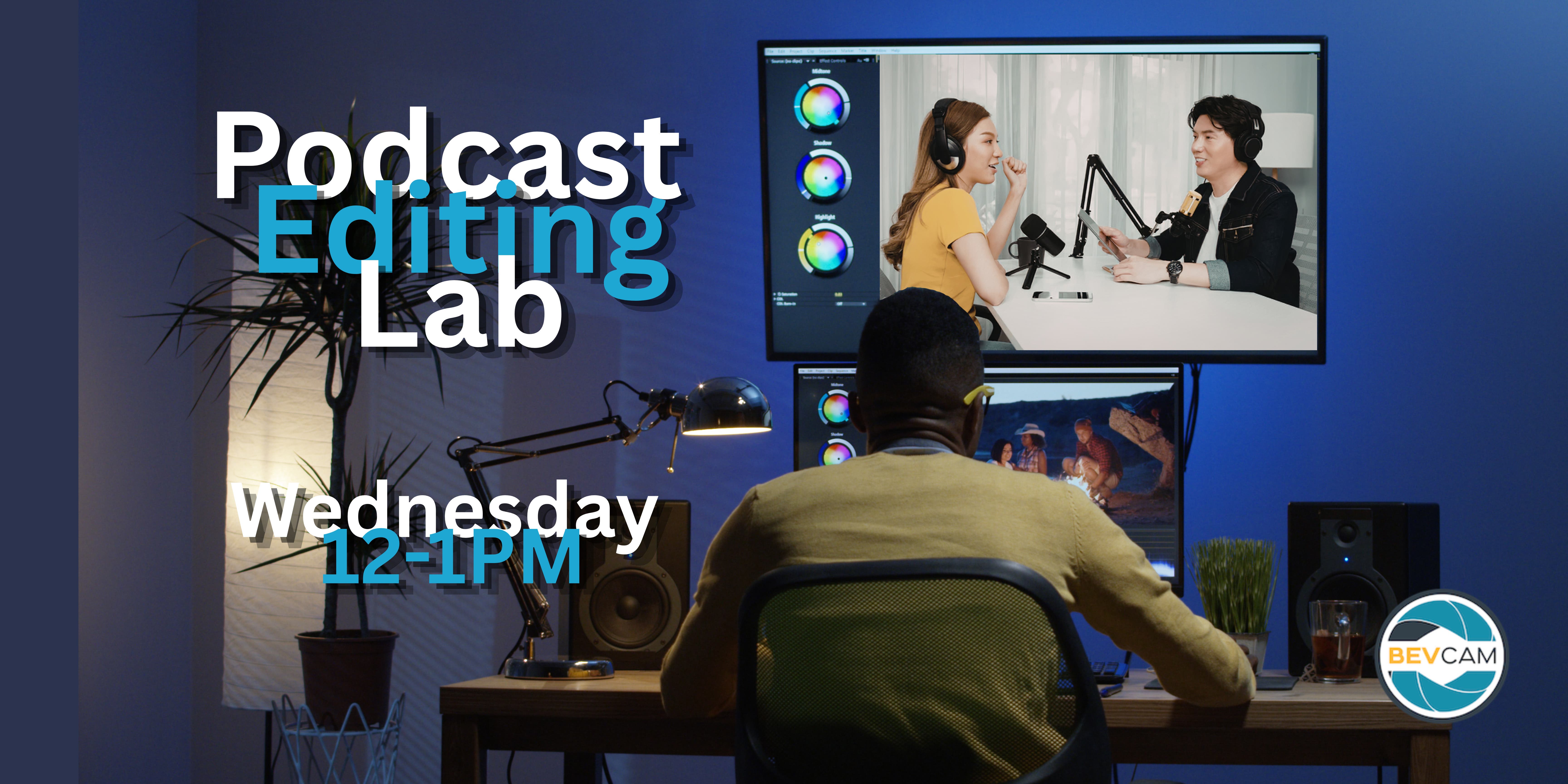 Podcasts Editing Lab (for Video Podcasts)