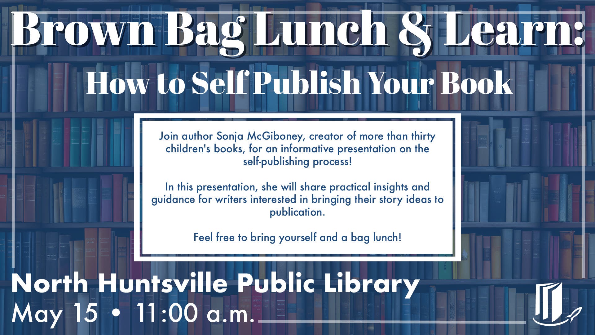 Brown Bag Lunch and Learn: How to Self Publish Your Book?