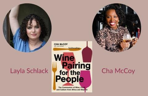Wine Pairing for the People with James Beard Award-Winning Sommelier Cha McCoy and Author Layla Schl