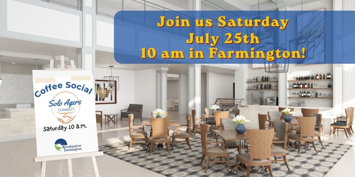 Coffee Social for Solo Agers in Farmington July 25th