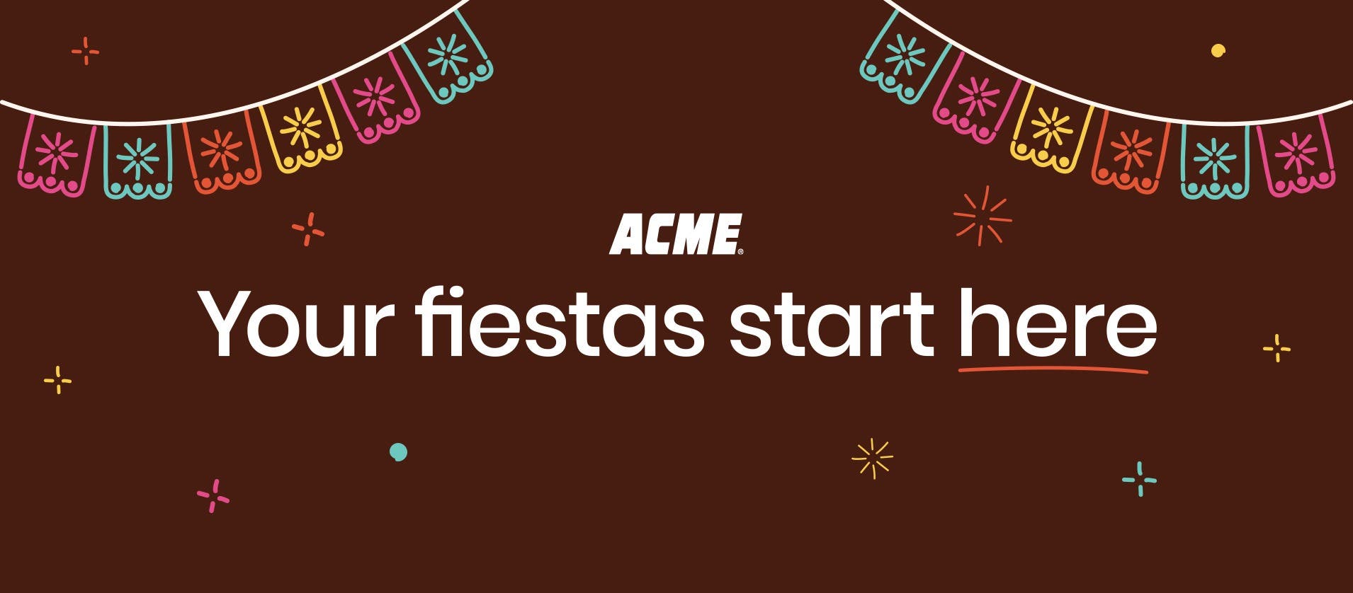Your Fiestas Start at ACME!