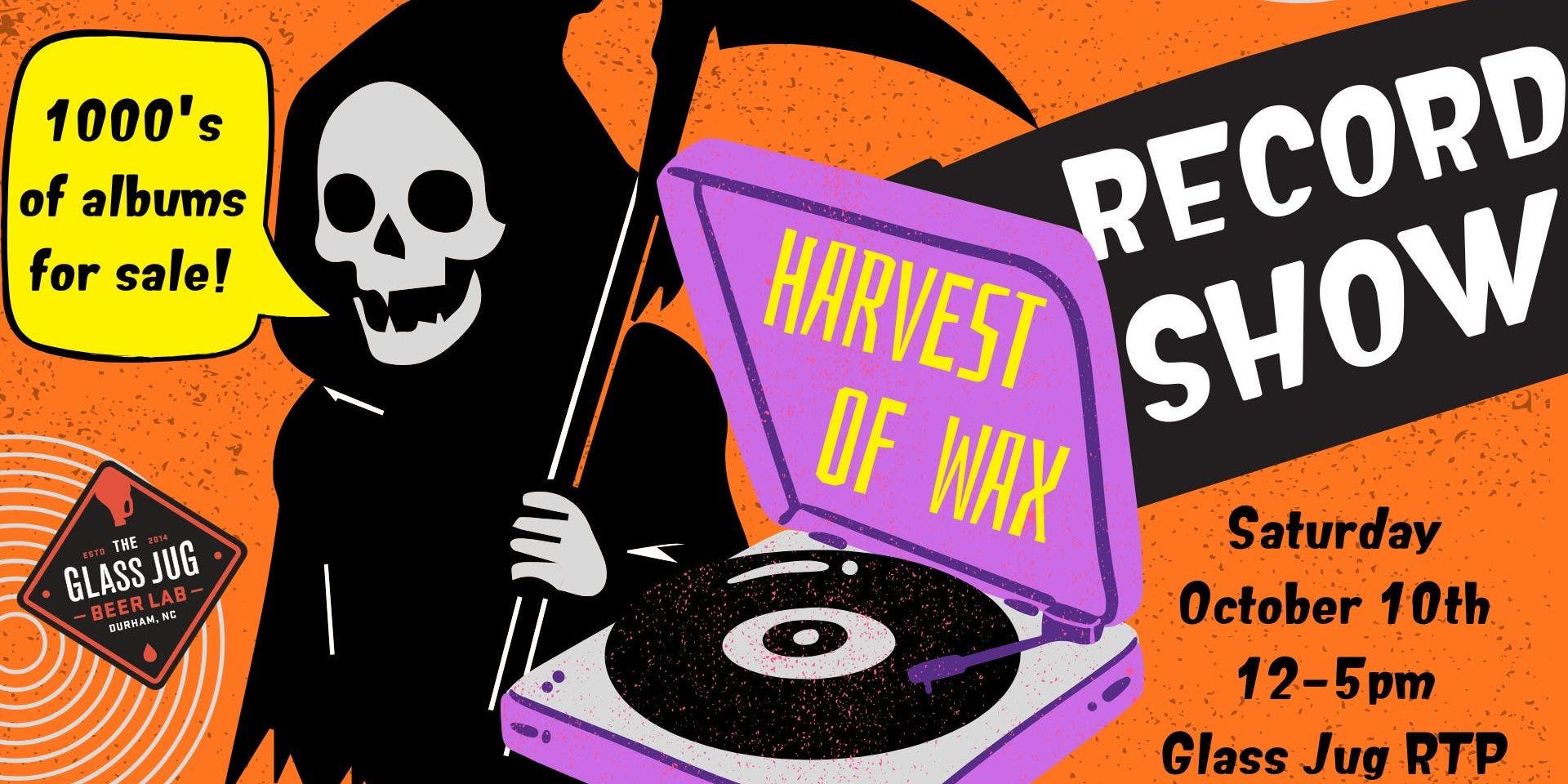Harvest Of Wax Record Show
