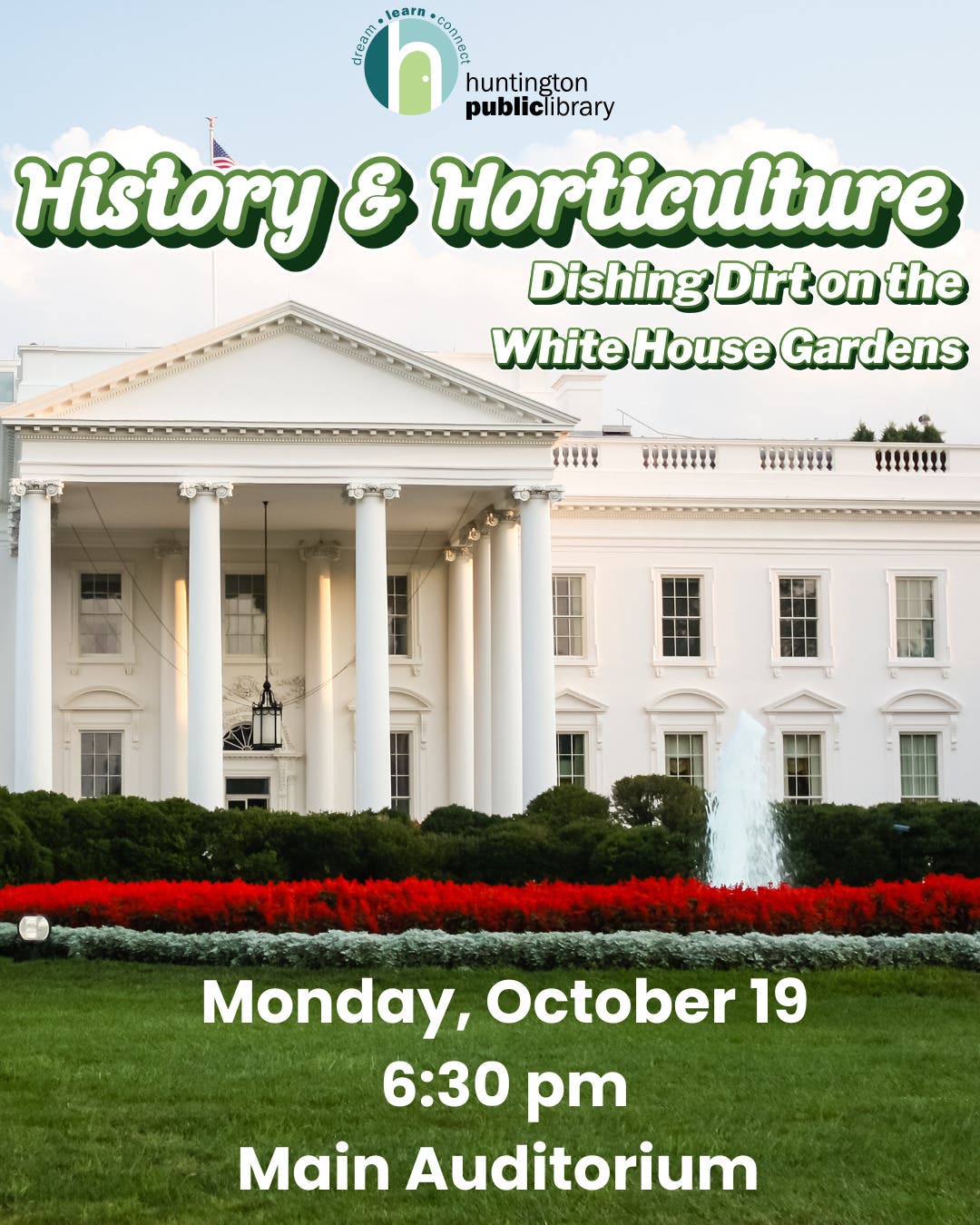 History & Horticulture: Dishing Dirt on the White House Gardens
