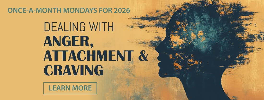Dealing with Anger, Attachment and Craving