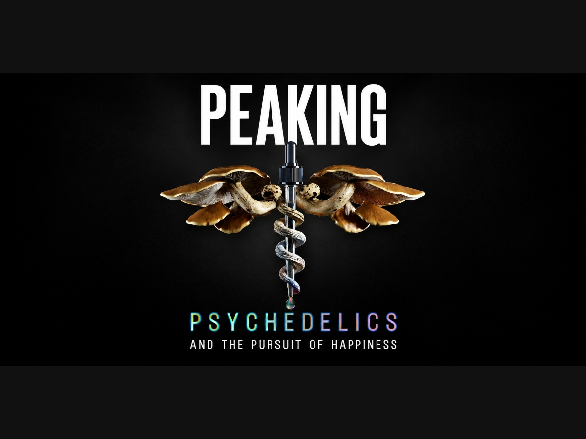 PEAKING: Psychedelics and the Pursuit of Happiness