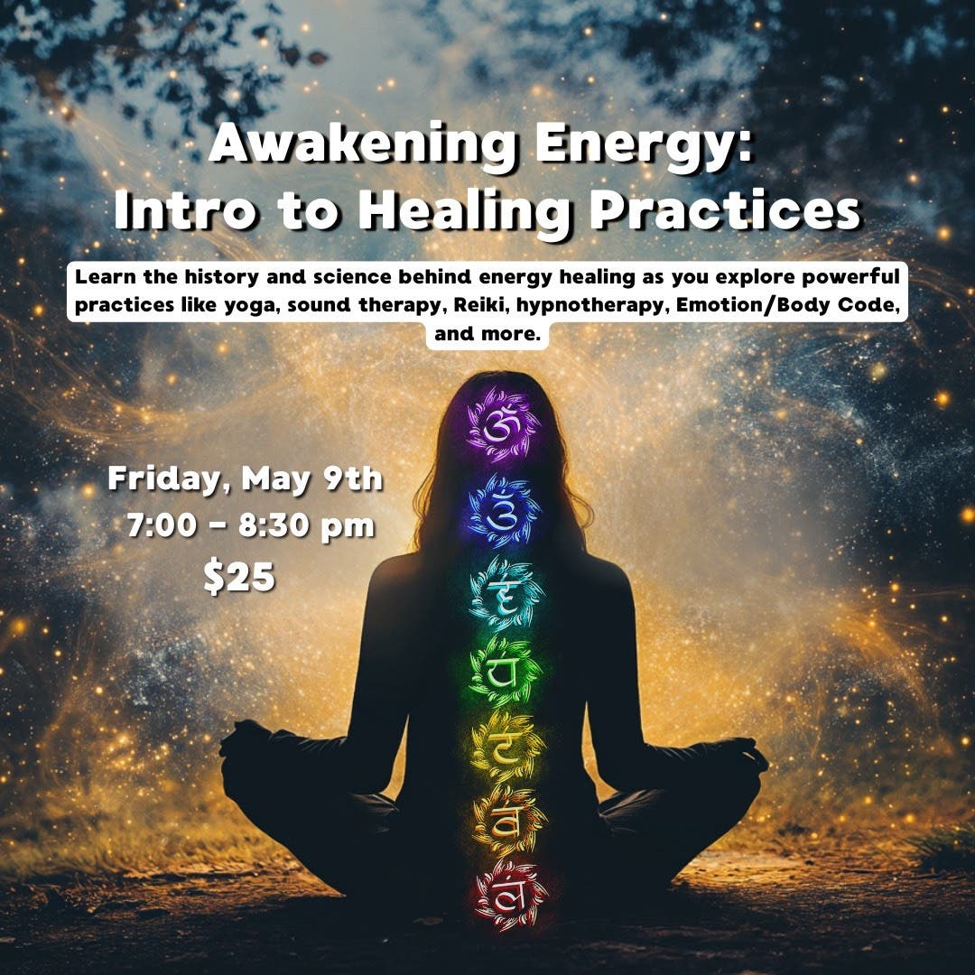Awakening Energy: Intro to Healing Practices